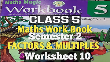 CLASS 5/FACTORS & MULTIPLES/WORKSHEET 10/SEMESTER 2/MATHEMATICS