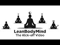 Welcome to leanbodymind  the kickoff