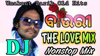 Umakant Barik BAURI The Love Mix//ambalpuri song dj//umakant barik