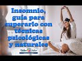 Insomnio, guía para superarlo con técnicas psicológicas y naturales