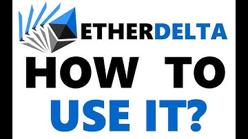 ETHERDELTA TUTORIAL - HOW TO USE ETHERDELTA - DEPOSIT, WITHDRAW, TRADE ON ETHERDELTA