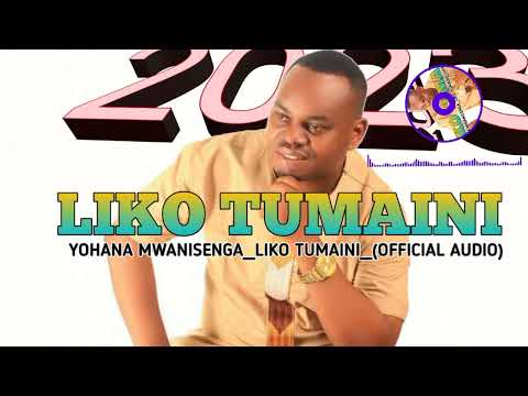 YOHANA MWANISENGA LIKO TUMAINI OFFICIAL AUDIO 2023