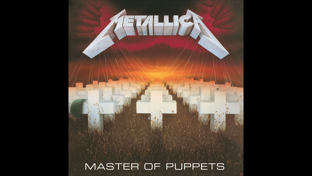 Metallica - Master Of Puppets {Remastered} [Full Album] (HQ) - YouTube