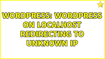 Wordpress: WordPress on localhost redirecting to unknown ip