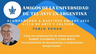 PABLO KOHAN: ROBERT SCHUMANN Y CLARA WIECK Un matrimonio de pianistas y compositores excepcionales.