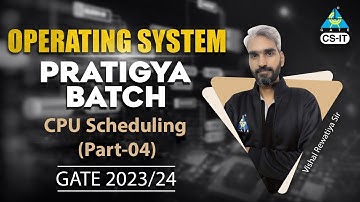 CPU Scheduling (Part-04) | Operating system | Pratigya batch | GATE 2023/24 | by Vishal sir
