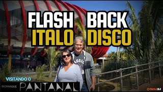 FLASH BACK  80 90  ITALO DISCO   Pedidas - Visitando o BIO PARQUE DO PANTANAL com Duo MegaDJ ✪  4K