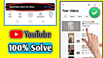 upload failed. check your videos | Upload failed youtube shorts | YouTube short video upload failed