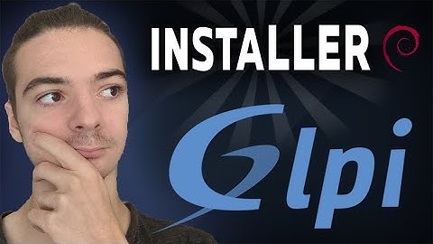 Comment installer GLPI sur Debian ?
