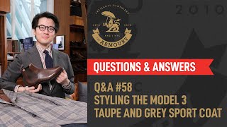 Q&A #58 Styling The Armoury Model 3 Taupe and Grey Sport Coat