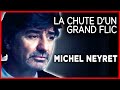 Michel neyret la chute dun grand flic  enqute  documentaire complet