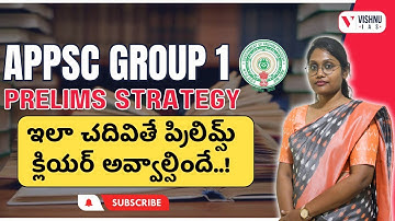 APPSC Group 1 Prelims Startegy :  Ultimate Strategy Guide to clear Prelims | Vishnu IAS Academy