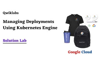 Managing Deployments Using Kubernetes Engine | GoogleCloudReady Facilitator Program 2022