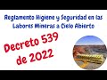 🟢 Decreto 539 de 2022 👉 Reglamento Higiene y Seguridad en las Labores Mineras a Cielo Abierto