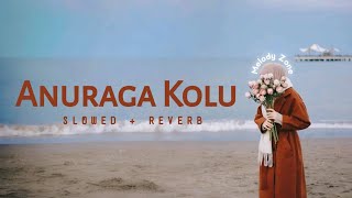 Anuraga Kolu [ slowed   reveb ] | Melody Zone |
