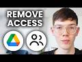 How To Remove Access From Google Drive - Step By Step