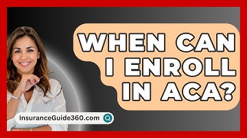 When Can I Enroll In ACA? -  InsuranceGuide360.com