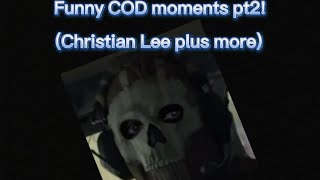 Funny COD moments with Christian Lee and more!