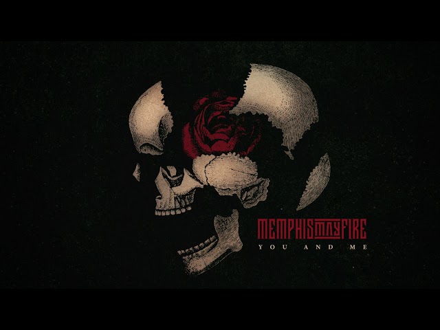 Memphis May Fire - You And Me class=