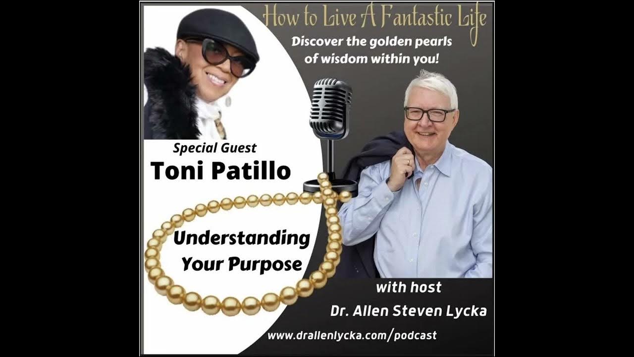 Dr. Allen Steven Lycka. Special guest Toni Patillo / Understanding Your