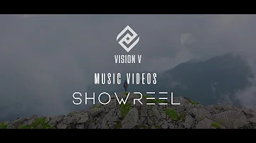 SHOWREEL - VISION V | MUSIC VIDEOS