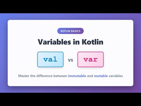 Kotlin Variables: val vs var Explained | Immutable vs Mutable Variables Tutorial