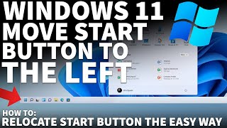 Windows 11 Tutorials - How to Move Start Button to Left Corner of Screen on Windows 11 The Easy Way