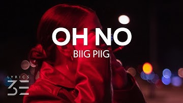 Biig Piig - Oh No (Lyrics) [On My Block Season 4 Episode 8]