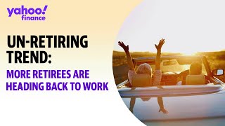 Un-retiring: More retirees are heading back to work: Report