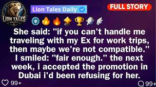 She Said: If You Can't Handle Me Traveling With My Ex For Work Trips, Then Maybe. // Reddit Stories