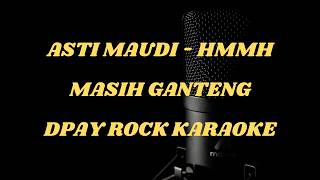 Asti Maudi - Hmmh | Masih Ganteng (Karaoke Rock Version by Dpay Music)