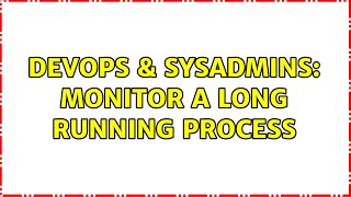 Famous DevOps & SysAdmins: Monitor a long running process Net Worth
