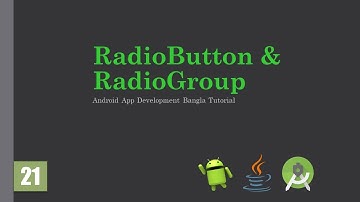 Android Bangla Tutorial 21: RadioButton & RadioGroup | Java | Beginner Android App Development