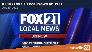 KQDS Fox 21 Local News at 9:00 (Full), 7/13/2021