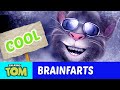 How to be cool  talking toms brainfarts