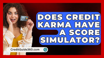 Does Credit Karma Have a Score Simulator? - CreditGuide360.com