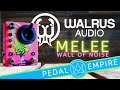 Walrus audio melee  pedal empire