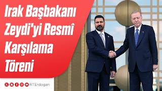 Irak Başbakanı Ali Zeydi'yi Resmî Karşılama Töreni