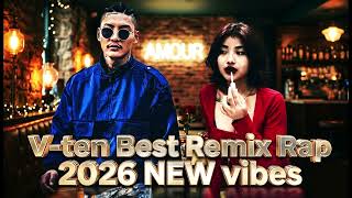 V-ten top most popular best remix rap 2026