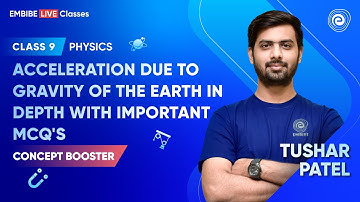 Acceleration Due to Gravity In-depth | Important MCQs | Class 9 Physics | Tushar Patel | Embibe
