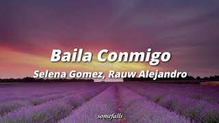 Selena Gomez, Rauw Alejandro - Baila Conmigo (Letra)