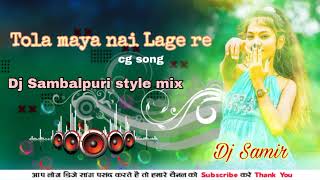 Download Lagu tola maya nai Lage re cg song dj Samir MP3 Download Lagu tola maya nai Lage re cg song dj Samir MP3