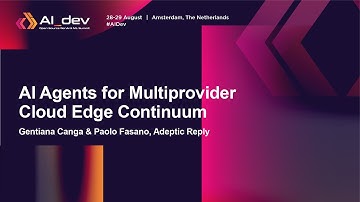 AI Agents for Multiprovider Cloud Edge Continuum - Gentiana Canga & Paolo Fasano, Adeptic Reply