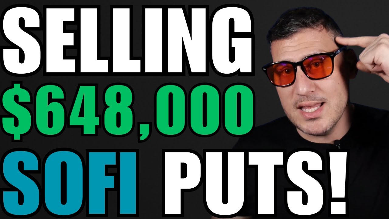 I Sold $648,000 of SOFI PUTS & Made $40,000 in premium!