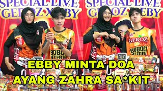Download Lagu LIVE EBBY BILANG ISTRI KU LAGI SA*KIT AYANG ZAHRA MINTA DOA NYA MP3