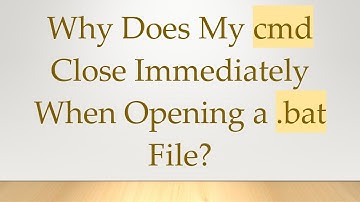 Why Does My cmd Close Immediately When Opening a .bat File?