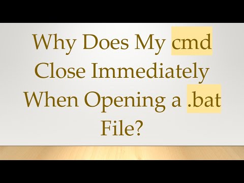 Why Does My cmd Close Immediately When Opening a .bat File?