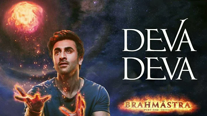 Deva Deva - Brahmāstra | Amitabh B | Ranbir Kapoor | Alia Bhatt | Pritam | Arijit | Amitabh | Jonita