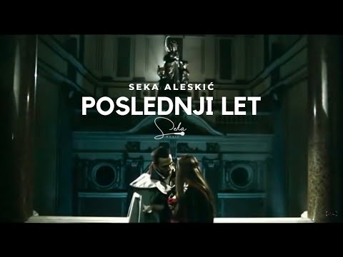 SEKA ALEKSIC - POSLEDNJI LET (OFFICIAL VIDEO)