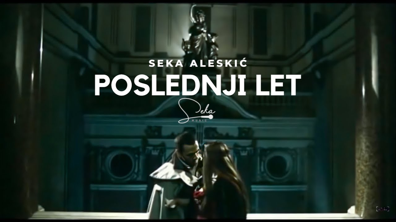 SEKA ALEKSIC - POSLEDNJI LET (OFFICIAL VIDEO)